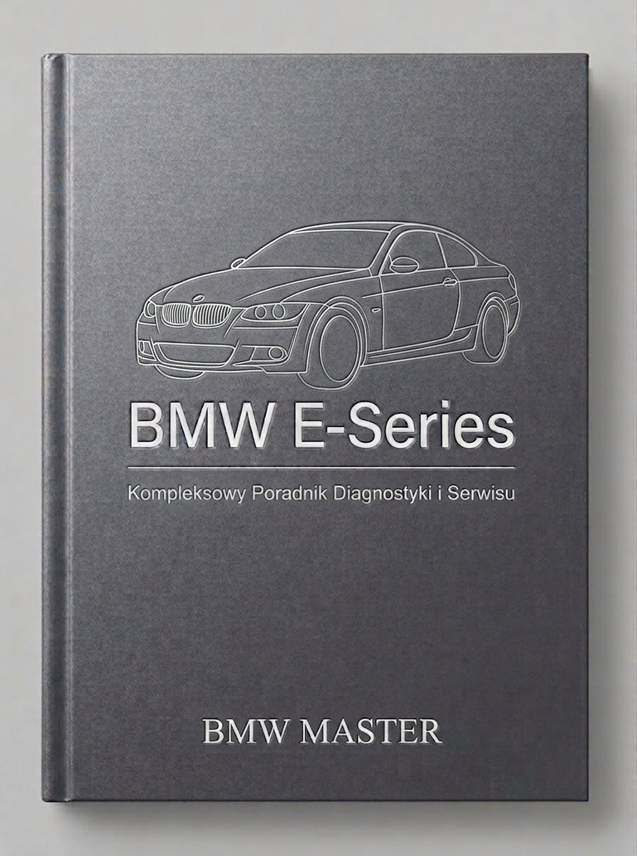 BMW E-Series – Kompleksowy Poradnik Diagnostyki i Serwisu