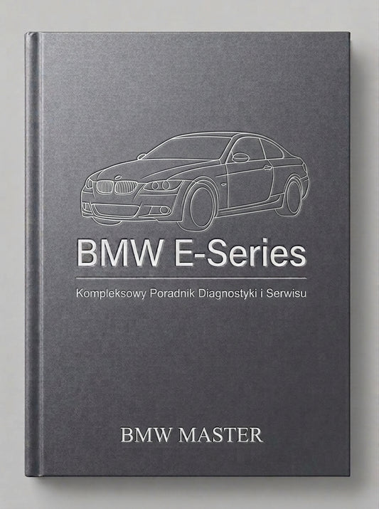 BMW E-Series – Kompleksowy Poradnik Diagnostyki i Serwisu